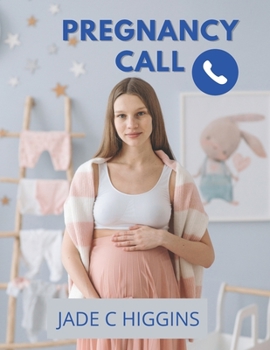 Paperback The Pregnancy Call: First Time Mother's Pregnancy Guide Handbook Book