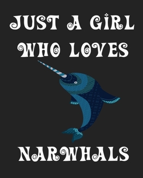 Paperback Just A Girl Who Loves Narwhals: The Complete Gratitude Journal Planner And More 386 Pages Notebook Black Print 193 Days 8"x10" Thick Book