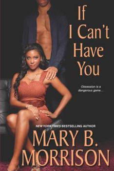 If I Can't Have You - Book #1 of the If I Can't Have You