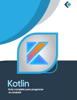 Paperback kotlin: Guía completa para programar en Android [Spanish] Book