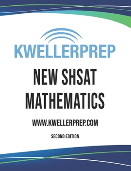 Paperback Kweller Prep NEW SHSAT Mathematics - Second Edition Book