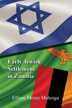 Paperback Early Jewish Settlement in Zambia Book