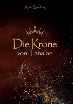 Die Krone von Tana´an (German Edition)