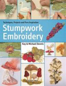 Paperback Stumpwork Embroidery: Techniques, Projects and Pure Inspiration Book