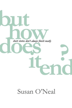 Paperback but how does it end?: short stories don't always finish neatly Book