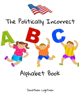 Paperback The Politically Incorrect Alphabet Book