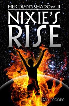 Paperback Meridian's Shadow II: Nixie's Rise Book