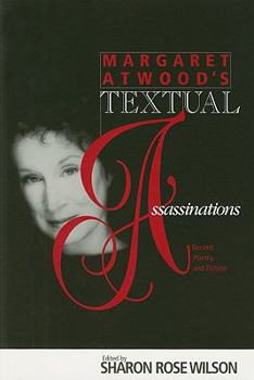 Paperback Margaret Atwood's Textual Assassinations: Recent Poetry and Fiction Book