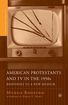 Paperback American Protestants and TV in the 1950s: Responses to a New Medium Book