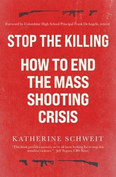 Paperback Stop the Killing: How to End the Mass Shooting Crisis Book