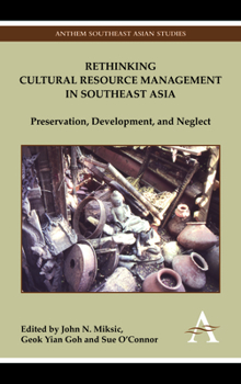 Hardcover Rethinking Cultural Resource Management in Southeast Asia: Preservation, Development, and Neglect Book