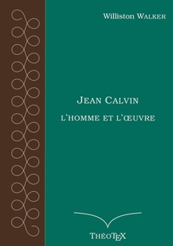 Paperback Jean Calvin, l'homme et l'oeuvre [French] Book