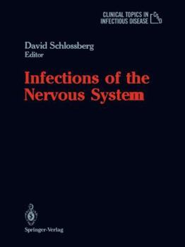 Infections of the Nervous System (Clinical Topics in Infectious Disease)