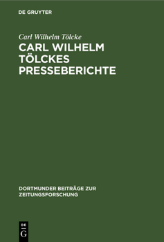 Hardcover Carl Wilhelm Tölckes Presseberichte [German] Book