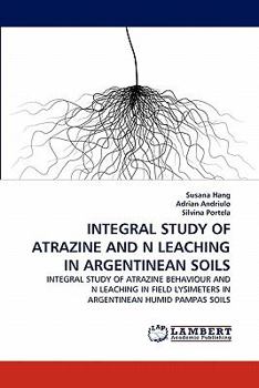 Paperback Integral Study of Atrazine and N Leaching in Argentinean Soils Book