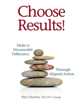 Paperback Choose Results! Make a Measurable Difference Through Aligned Action Book