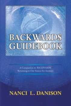 Paperback Backwards Guidebook: A Companion to BACKWARDS: Returning to Our Source for Answers Book