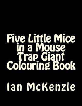 Paperback Five Little Mice in a Mouse Trap Giant Colouring Book