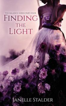 Finding The Light (The Balance Series) - Book #4 of the Balance