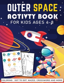 outer space activity book for kids ages 4-8: A Fun Kid Workbook Game , coloring , planets name , copy the picture , shadow matching , Mazes, Word ...