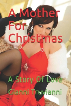Paperback A Mother For Christmas: A Story Of Love Book