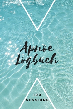 Paperback Apnoe Logbuch: Logbuch F?r 100 Tauchg?nge [German] Book