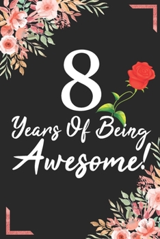 8 Years Of Being Awesome!: 8th Birthday & Anniversary Notebook Flower Wide Ruled Lined Journal 6x9 Inch ( Legal ruled ) Family Gift Idea Mom Dad or Kids in Holidays - Marble & Red Love Flowers Cover