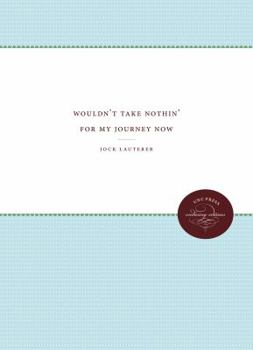Paperback Wouldn't Take Nothin' For My Journey Now Book