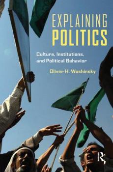 Hardcover Explaining Politics: Culture, Institutions, and Political Behavior Book