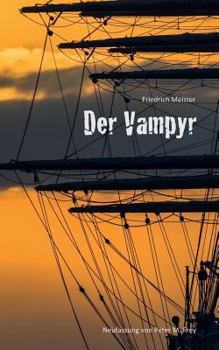 Paperback Der Vampyr: Eine Seegeschichte von Friedrich Meister [German] Book