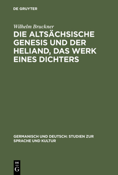 Hardcover Die Altsächsische Genesis Und Der Heliand, Das Werk Eines Dichters [German] Book