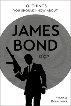 Paperback 101 Things You Should Know about James Bond 007 Book