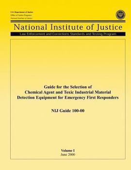 Paperback Guide for the Selection of Chemical Agent and Toxic Industrial Material Detection Equipment for Emergency First Responders Book