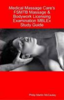 Paperback Medical Massage Care'S Fsmtb Massage & Bodywork Licensing Examination Mblex Study Guide Book