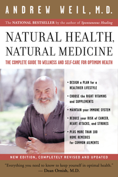 Paperback Natural Health, Natural Medicine: The Complete Guide to Wellness and Self-Care for Optimum Health Book