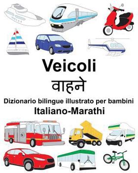 Paperback Italiano-Marathi Veicoli Dizionario bilingue illustrato per bambini [Italian] Book