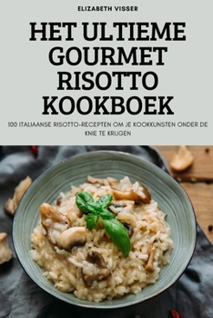 Paperback Het Ultieme Gourmet Risotto Kookboek [Dutch] Book