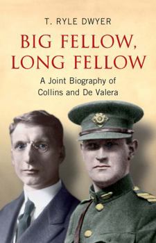 Paperback Big Fellow, Long Fellow: A Joint Biography of Collins and de Valera Book