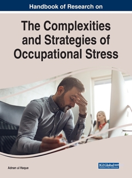 Hardcover Handbook of Research on the Complexities and Strategies of Occupational Stress Book