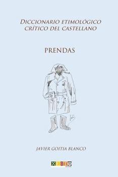 Paperback Prendas: Diccionario etimológico crítico del Castellano [Spanish] Book