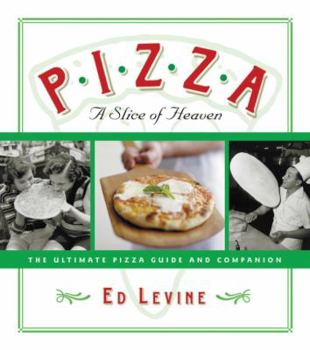 Paperback Pizza: A Slice of Heaven: The Ultimate Pizza Guide and Companion Book