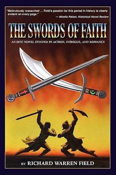 The Swords of Faith: A Novel of the Crusades - Book #1 of the Swords of Faith trilogy