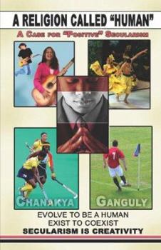Paperback A Religion Called Human: A Case for Positive Secularism Book