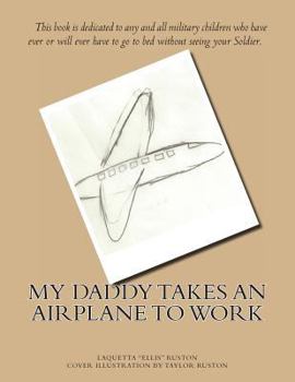 Paperback My Daddy Takes An Airplane To Work Book