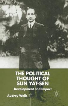 Paperback The Political Thought of Sun Yat-Sen: Development and Impact Book