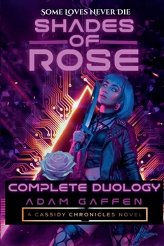 Shades of Rose: Complete Duology (Cassidy Chronicles)