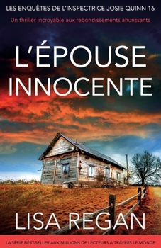 L'Épouse innocente: Un thriller incroyable aux rebondissements ahurissants (Les Enquêtes de l'Inspectrice Josie Quinn) (French Edition)