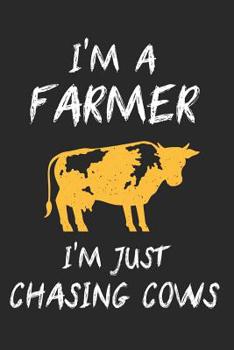 I'm A Farmer I'm Just Chasing Cows: 6 x 9 Squared Notebook for Farmers, Agriculture & Tractor Fans