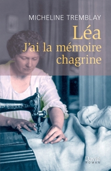 Paperback Léa: J'ai la mémoire chagrine [French] Book