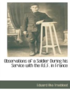 Paperback Observations of a Soldier During His Service with the A.E.F. in France Book